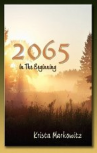2065 in the beginning, krista markowitz, vision of the future