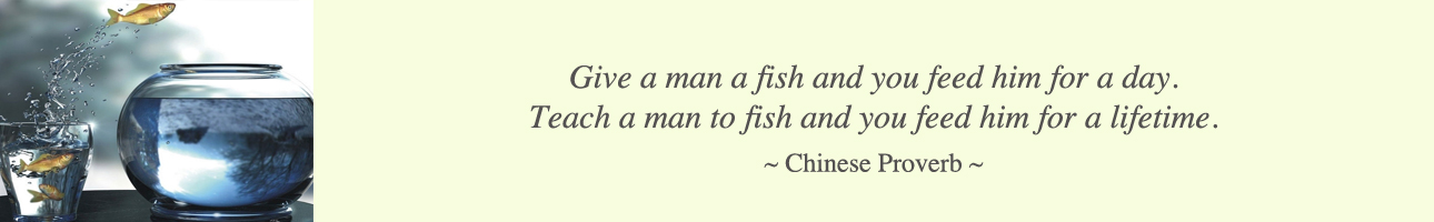 inspiring people, resourceful people, teach a man to fish, fish quote, sustainable communities model