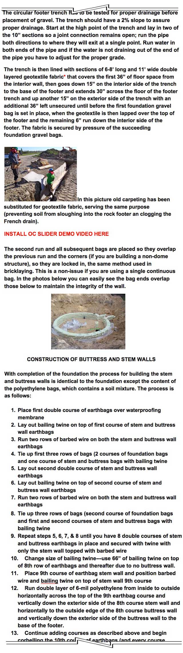 continued what we hope will be the final revision of the Footers, Foundations and Flooring page for the upcoming crowdfunding campaign. This week included adding geotextile fabric and perforated corrugated pipe descriptions, re-calculating lengths of geotextile and polyethylene, altering the water collection gutter with additional stucco and dropping the polyethylene barrier down one more bag on the interior wall, plus rewriting the sequence of steps for foundation and stem buttress and earthbag walls, One Community