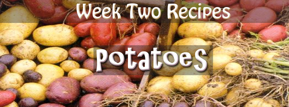 Recipes for Week 2- Potato Recipes, Recipes for Potatoes