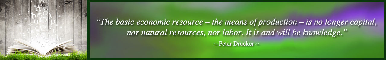 The basic economic resource – the means of production – is no longer capital, nor natural resources, nor labor. It is and will be knowledge. Peter Drucker quote
