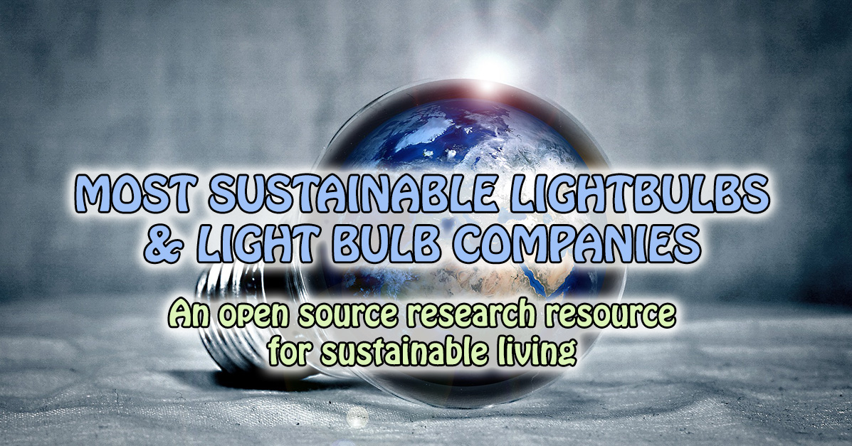 Most Sustainable Lightbulbs & Light Bulb Companies Research & Savings