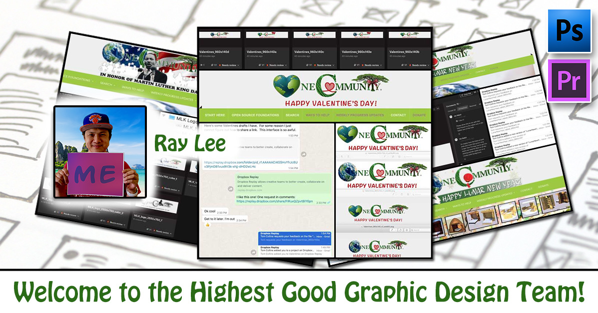 Ray Lee, graphic design, photoshop, video editing, Premiere Pro, graphics, Multimedia Designer, video editor, web designer, One Community Volunteer, Highest Good collaboration, people making a difference, One Community Global, helping create global change, difference makers